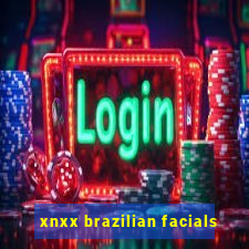 xnxx brazilian facials