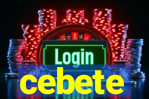 cebete