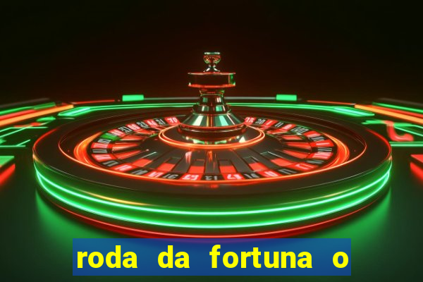 roda da fortuna o que ele sente por mim