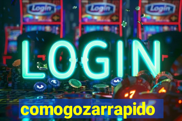 comogozarrapido