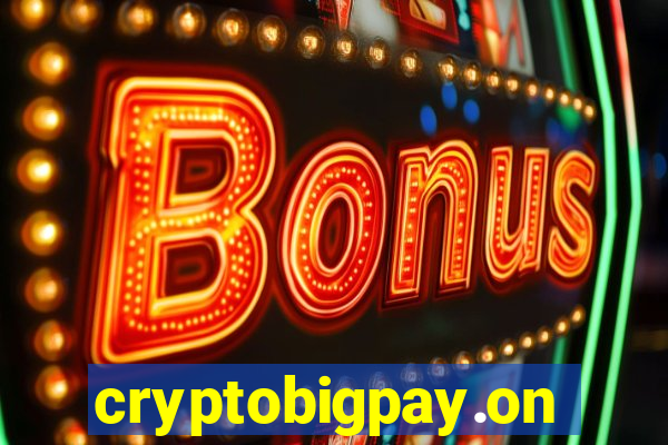 cryptobigpay.online