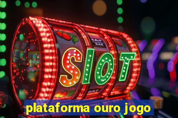 plataforma ouro jogo