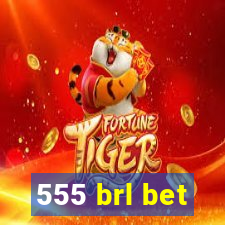 555 brl bet