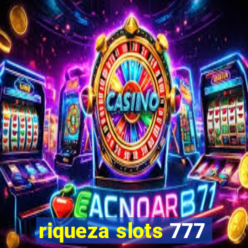 riqueza slots 777