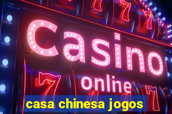 casa chinesa jogos