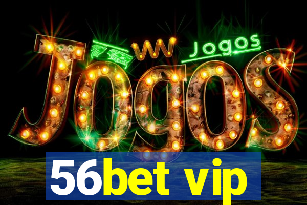 56bet vip