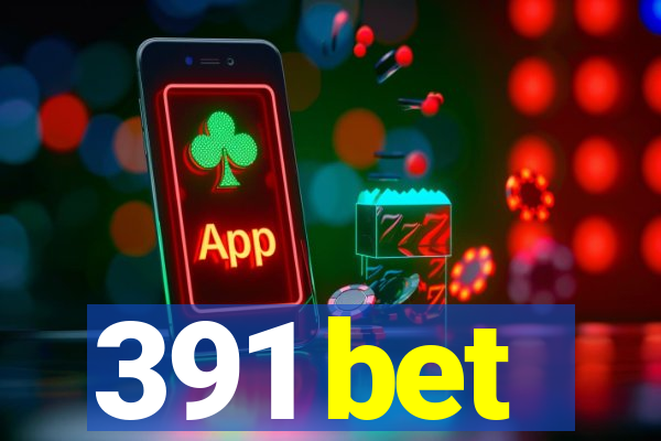 391 bet