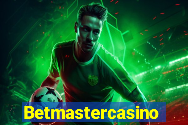 Betmastercasino