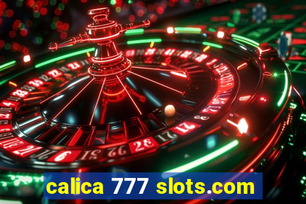 calica 777 slots.com