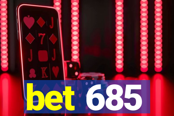 bet 685