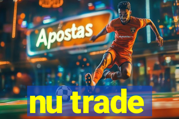 nu trade