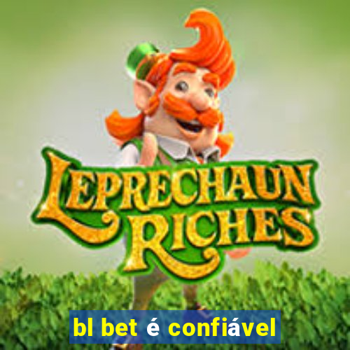 bl bet é confiável