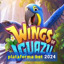 plataforma bet 2024