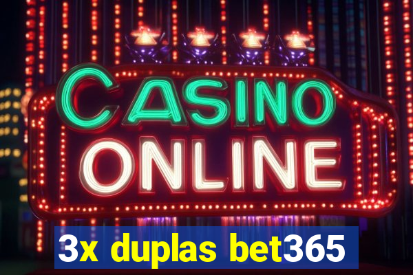 3x duplas bet365