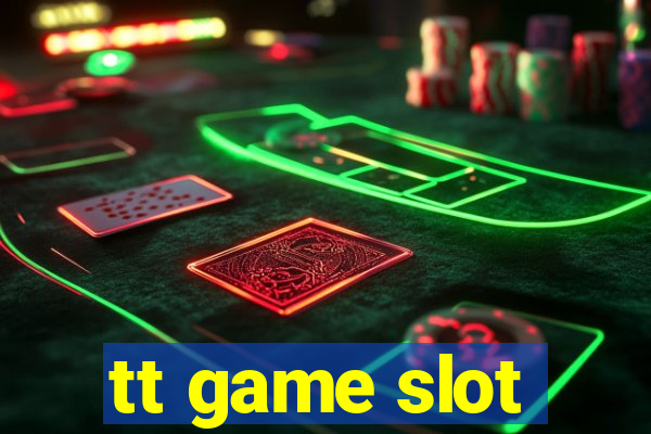 tt game slot