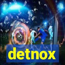 detnox