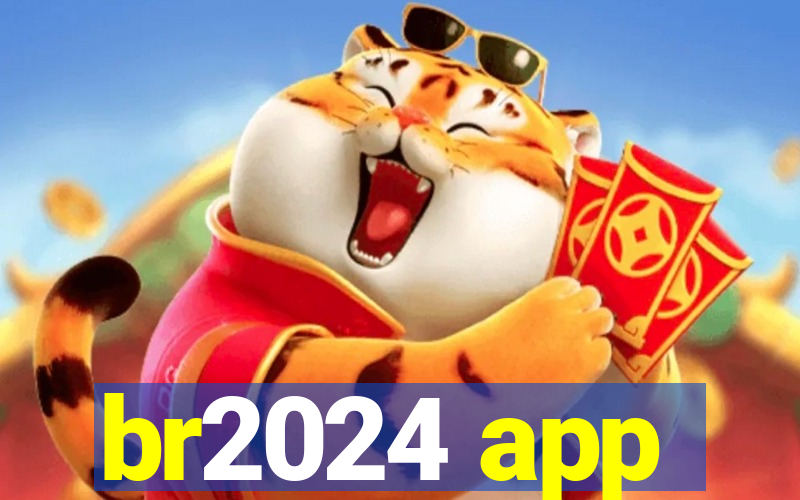 br2024 app