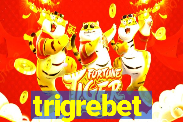 trigrebet