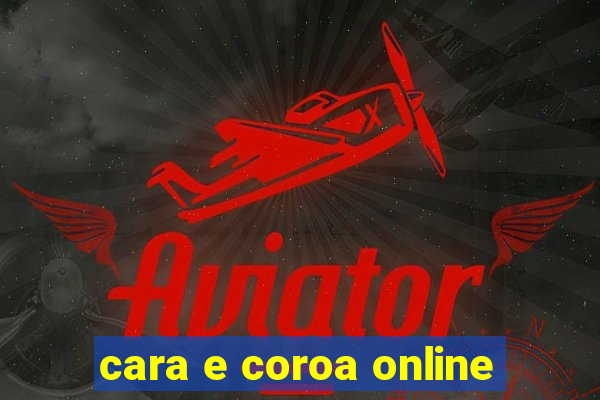 cara e coroa online