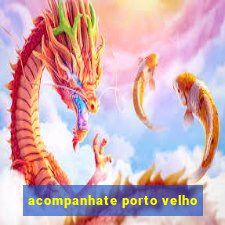 acompanhate porto velho