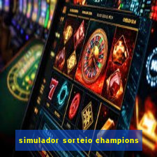 simulador sorteio champions