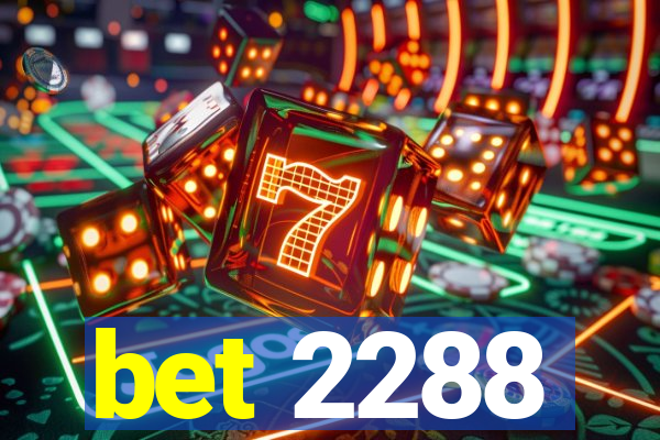 bet 2288