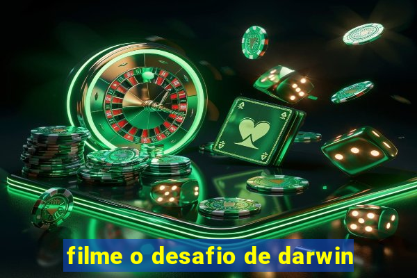 filme o desafio de darwin