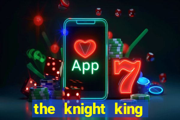 the knight king who returned with a god chapter 44