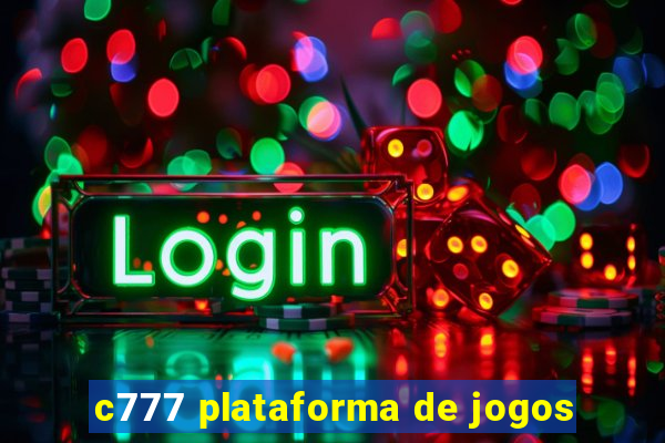 c777 plataforma de jogos