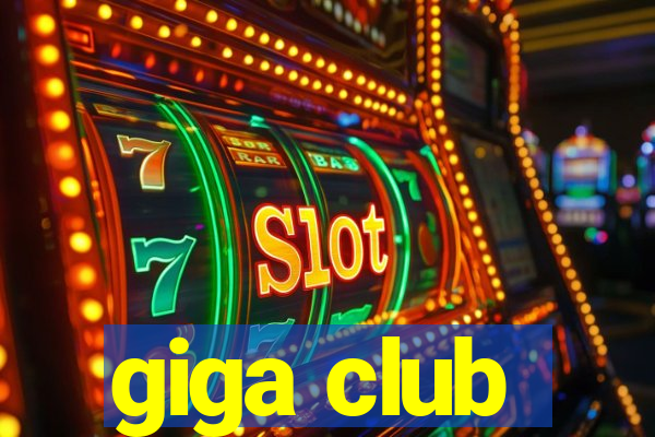 giga club