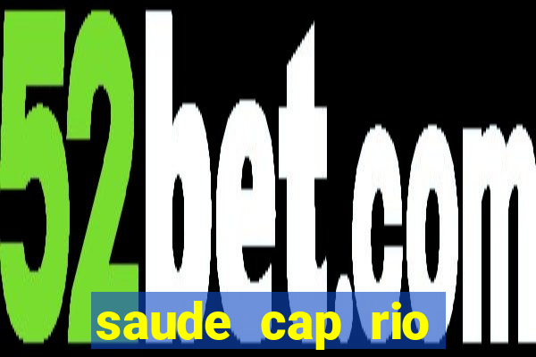 saude cap rio preto resultado