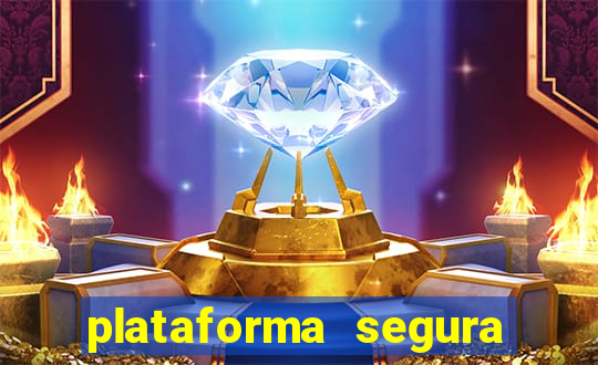 plataforma segura do jogo do tigre