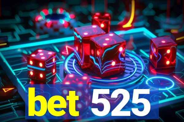 bet 525