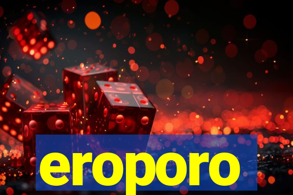 eroporo