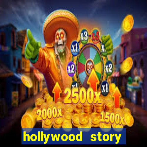 hollywood story dinheiro infinito