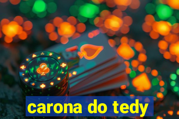 carona do tedy