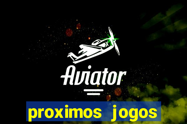 proximos jogos brasileirao serie a