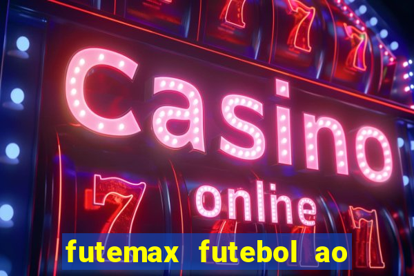 futemax futebol ao vivo hd