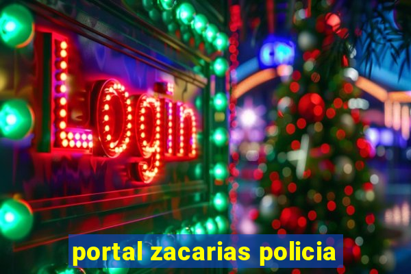 portal zacarias policia