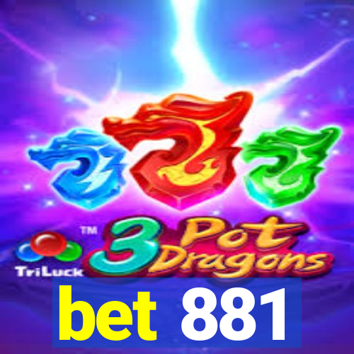 bet 881