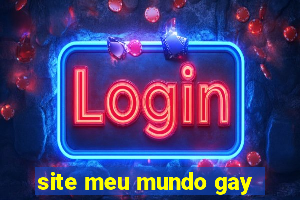 site meu mundo gay