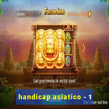 handicap asiatico - 1