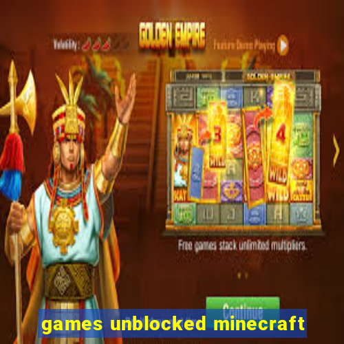 games unblocked minecraft