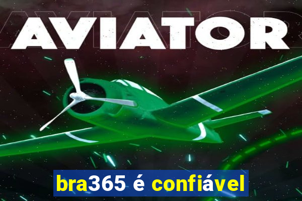 bra365 é confiável