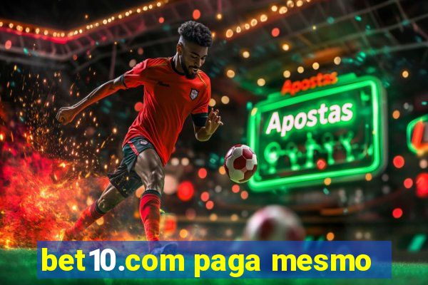 bet10.com paga mesmo