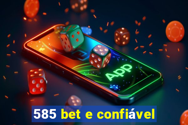 585 bet e confiável