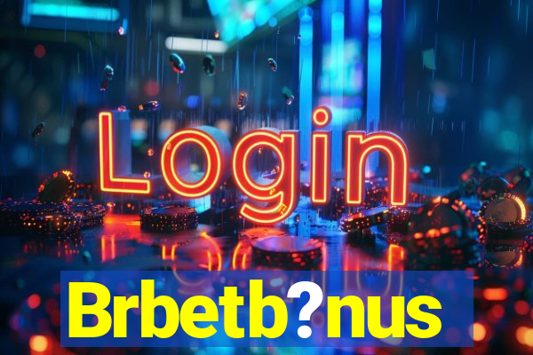 Brbetb?nus