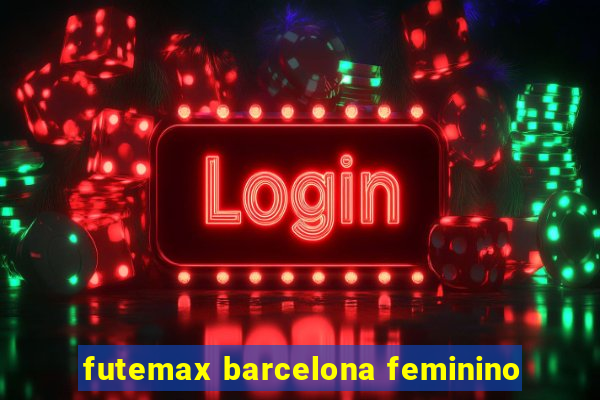 futemax barcelona feminino