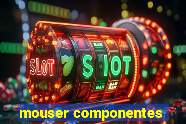 mouser componentes