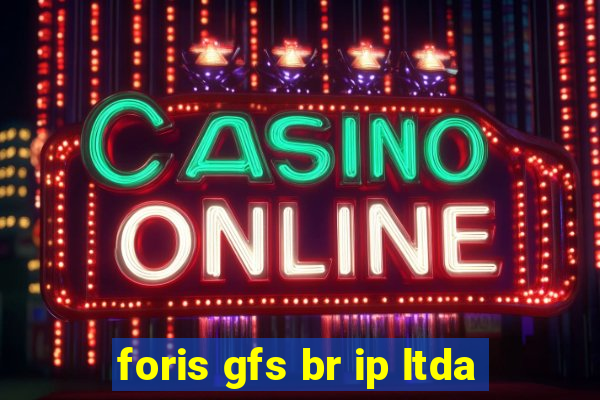 foris gfs br ip ltda